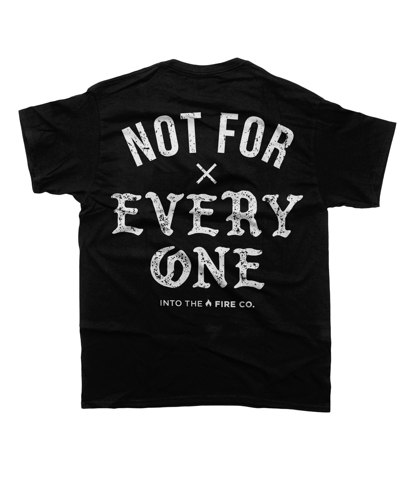 Not For Everyone T-Shirt