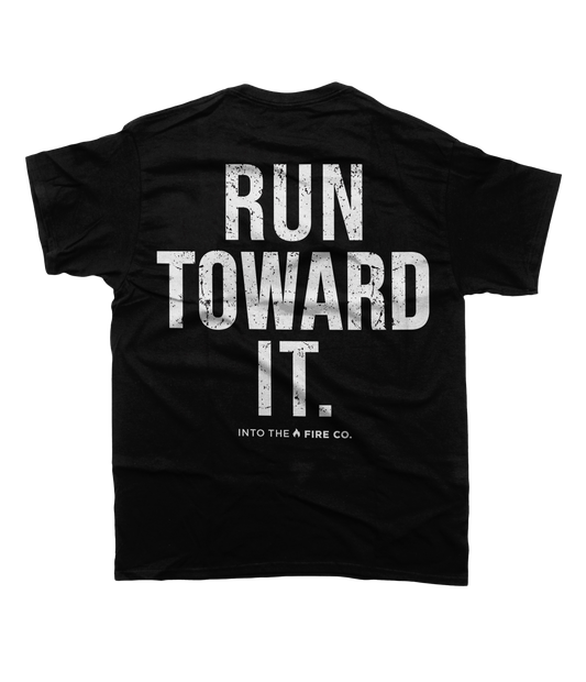 Run Toward It T-Shirt